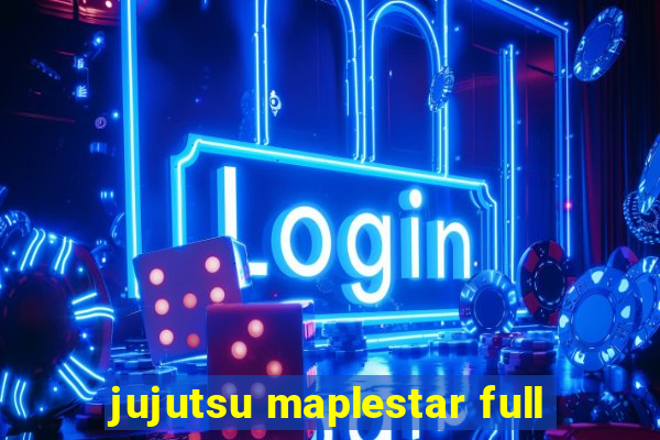 jujutsu maplestar full